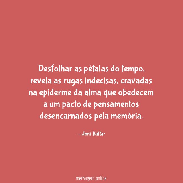 Desfolhar as pétalas do tempo