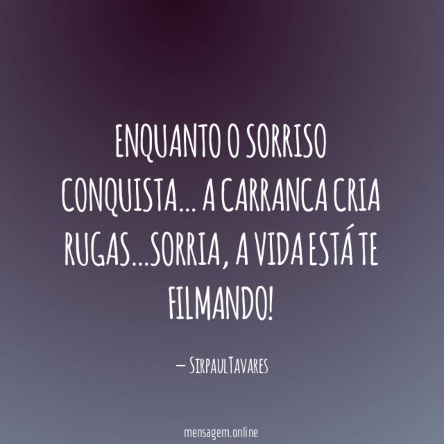 ENQUANTO O SORRISO CONQUISTA