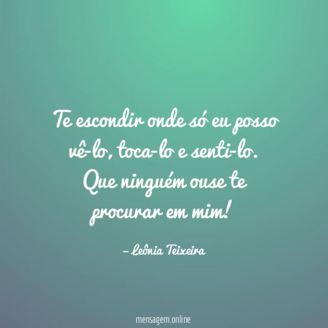 Te escondir onde só eu posso vê-lo