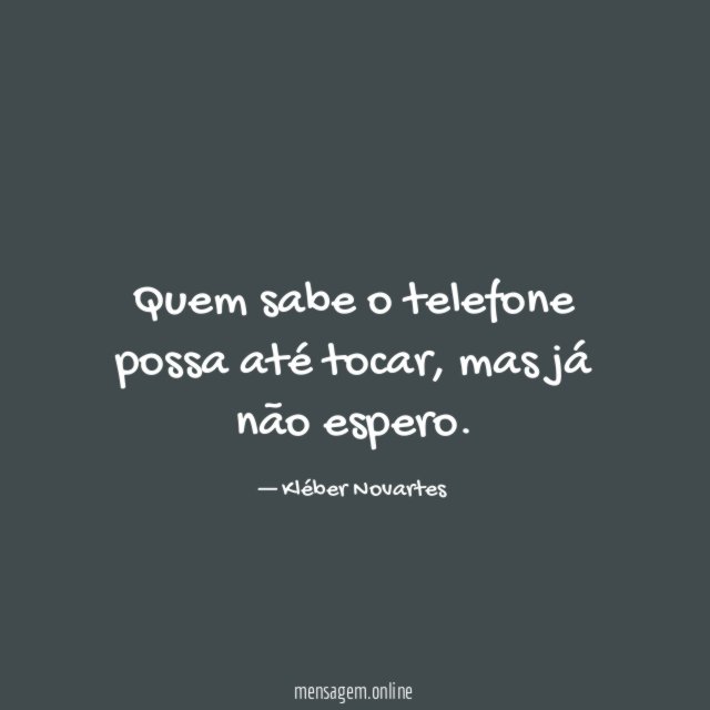 Quem sabe o telefone possa até tocar