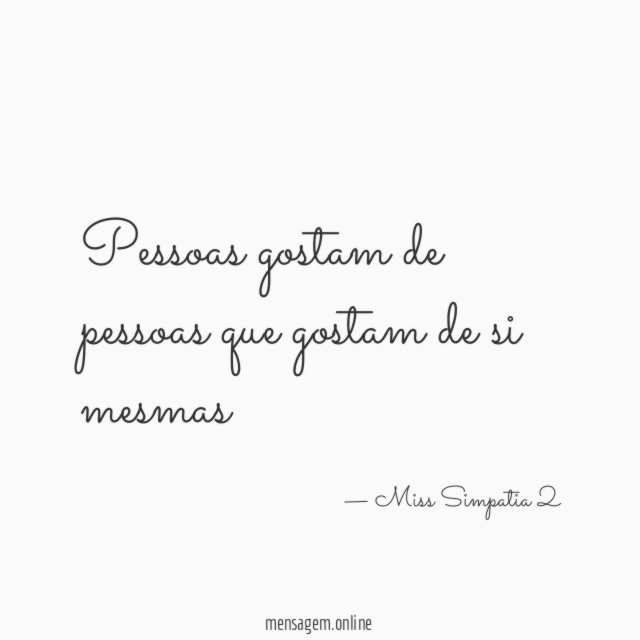 Pessoas gostam de pessoas que gostam de si mesmas