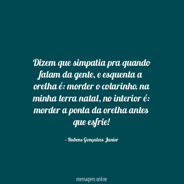 Dizem que simpatia pra quando falam da gente