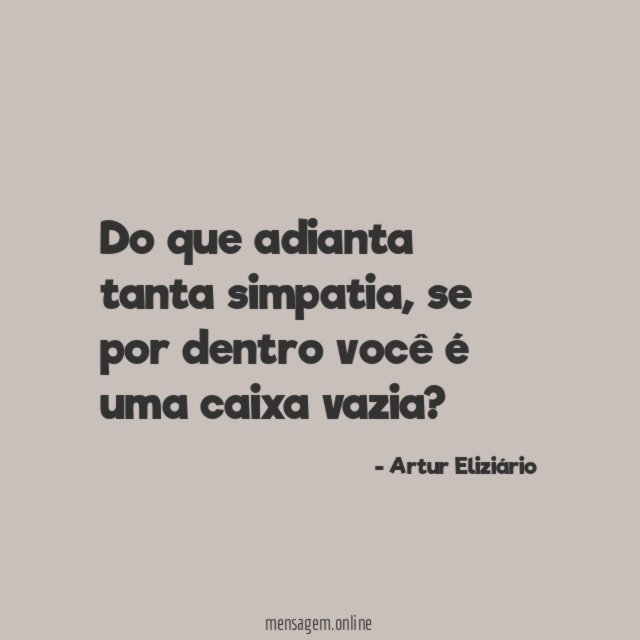 Do que adianta tanta simpatia