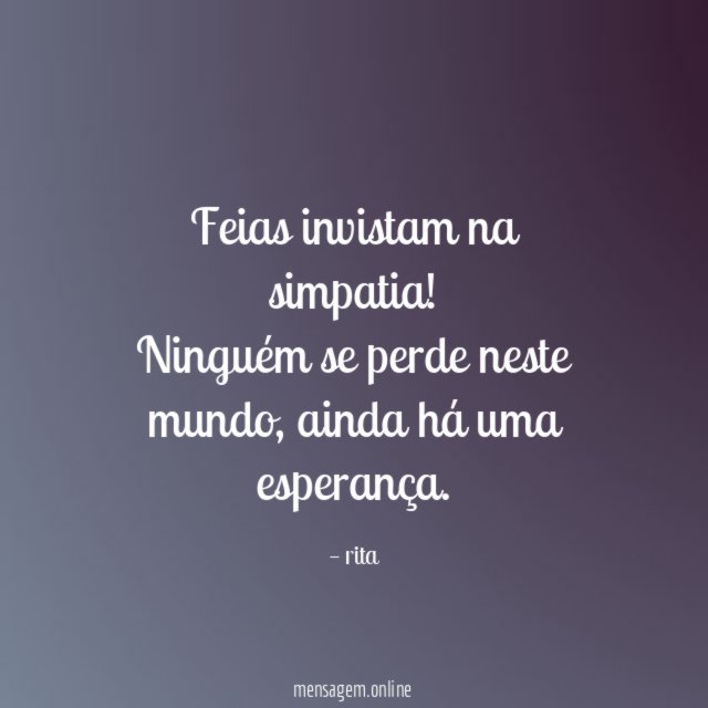 Feias invistam na simpatia