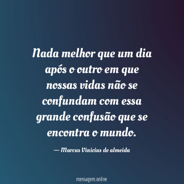 Nada melhor que um dia após o outro