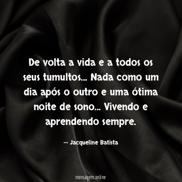 De volta a vida e a todos os seus tumultos