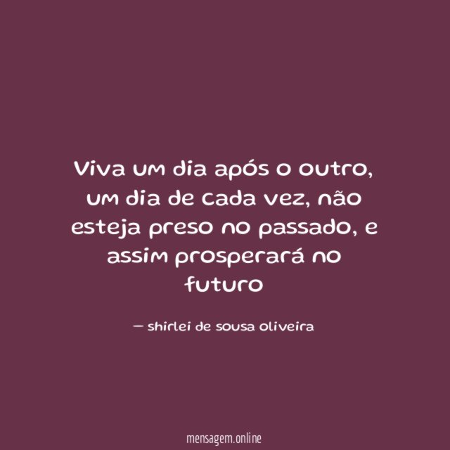 viva um dia após o outro