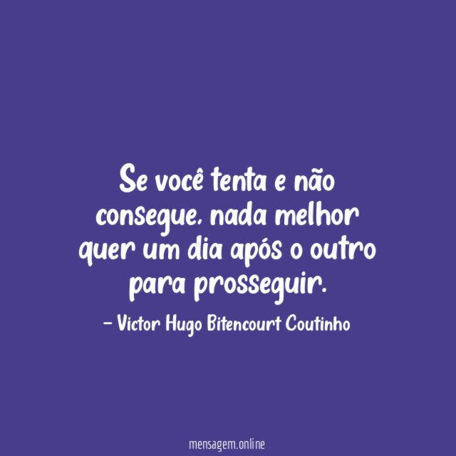 Se você tenta e não consegue