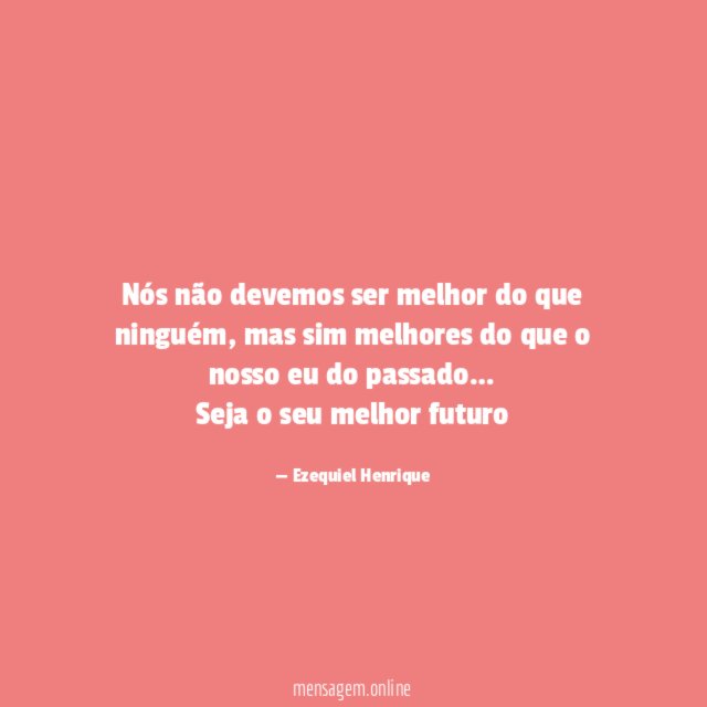 Nós não devemos ser melhor do que ninguém