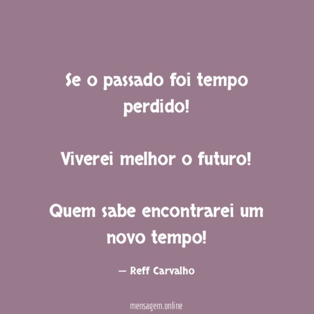 Se o passado foi tempo perdido
