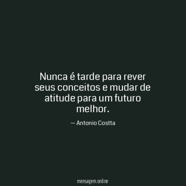 Nunca é tarde para rever seus conceitos