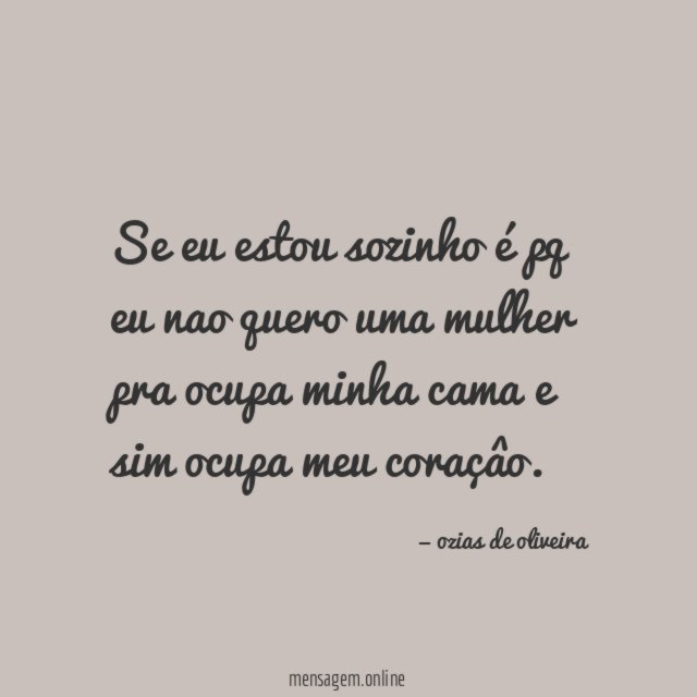 Se eu estou sozinho é pq eu nao