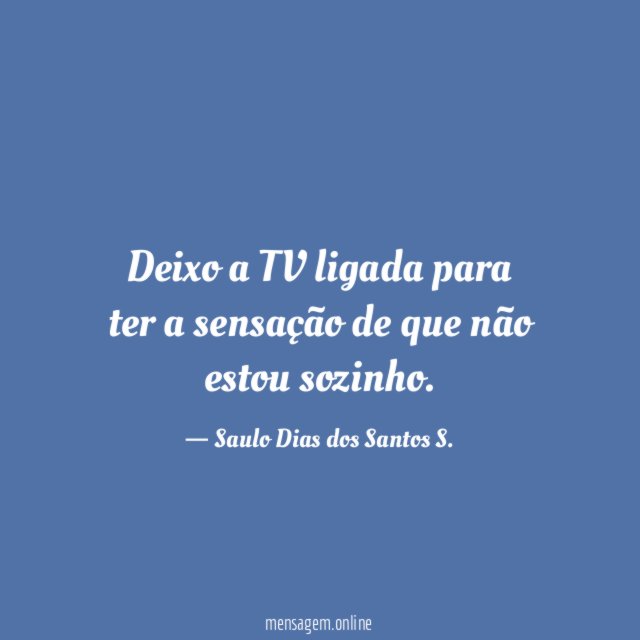 Deixo a TV ligada para ter a sensação