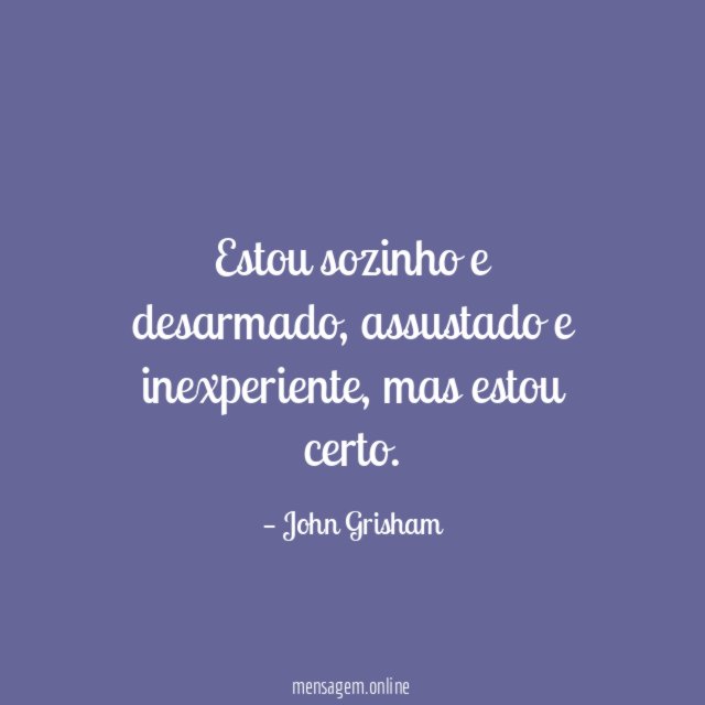 Estou sozinho e desarmado
