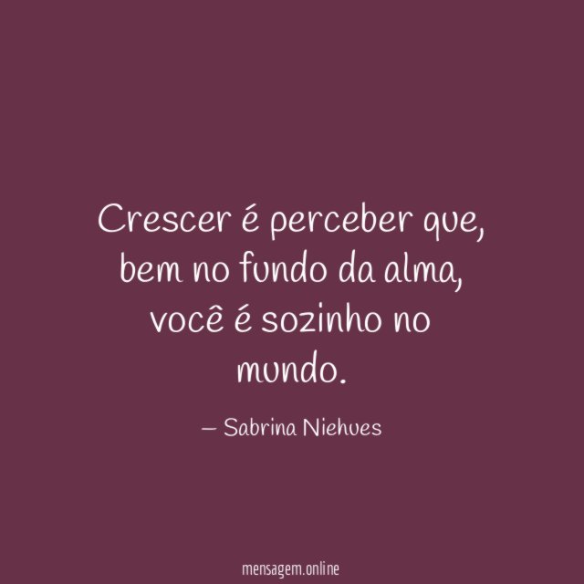 Crescer é perceber que