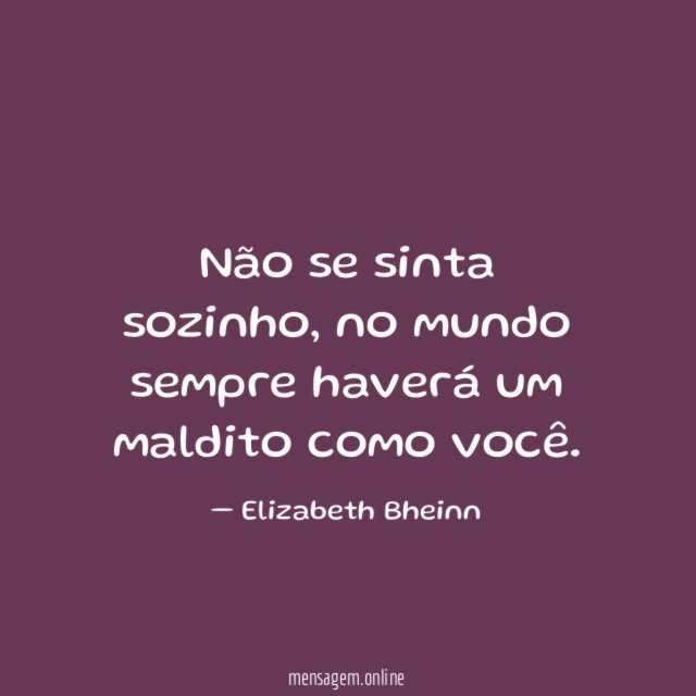 Não se sinta sozinho