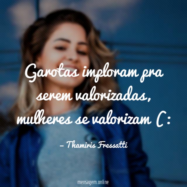 Garotas imploram pra serem valorizadas