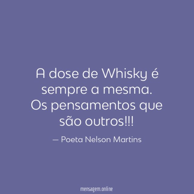 A dose de Whisky é sempre a mesma