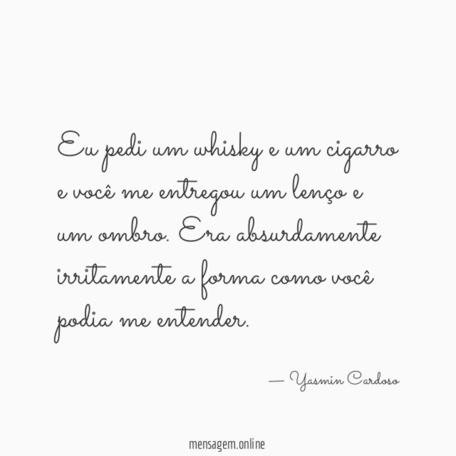 Eu pedi um whisky e um cigarro