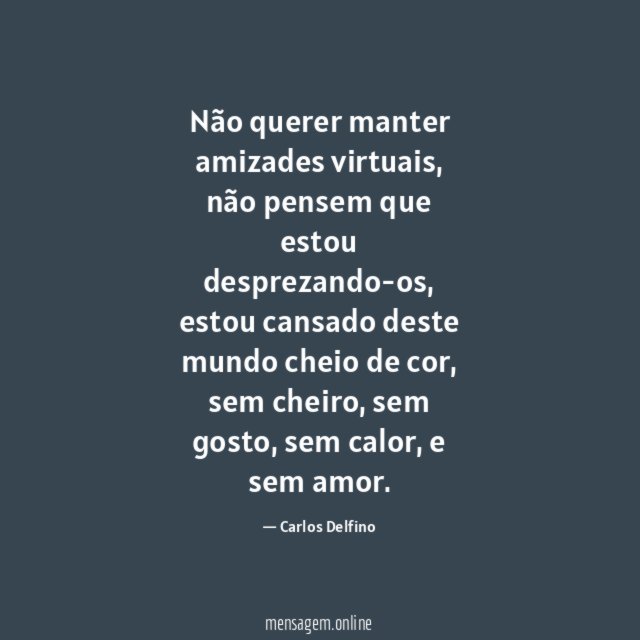 Não querer manter amizades virtuais