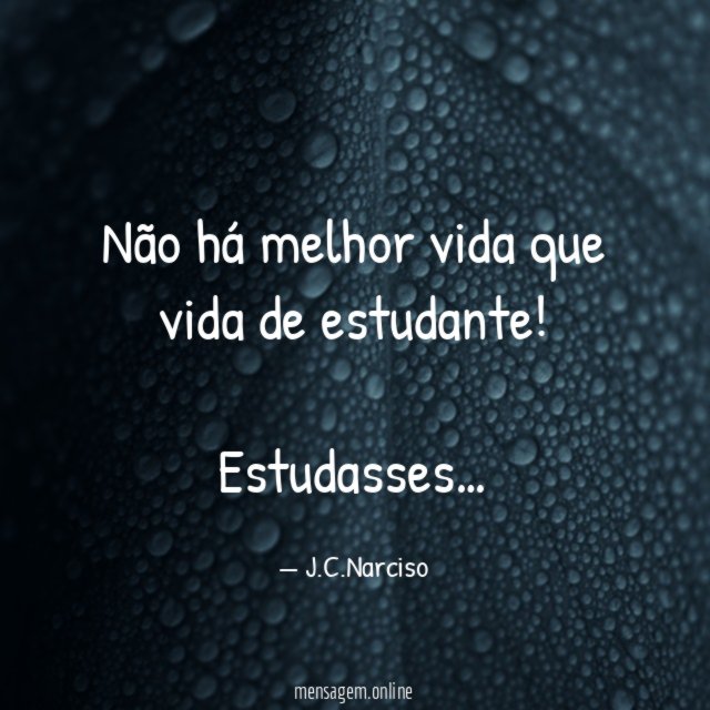 Não há melhor vida que vida de estudante