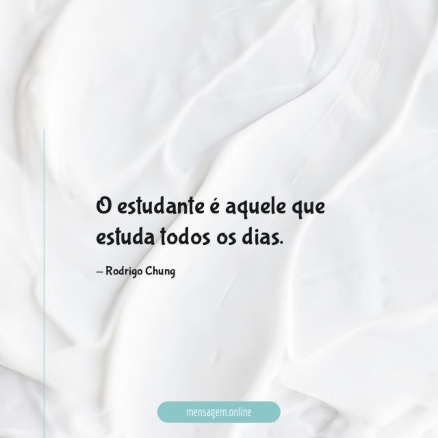 O estudante é aquele que estuda todos os dias