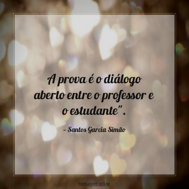A prova é o diálogo aberto entre o professor e o estudante"