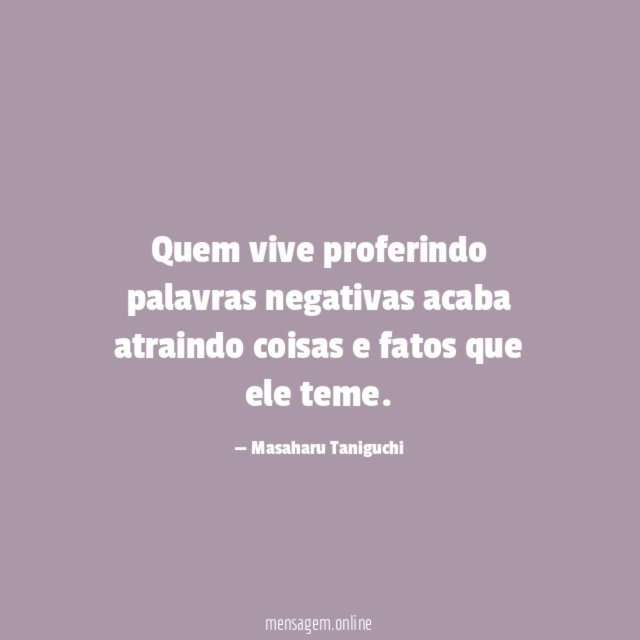 Quem vive proferindo palavras negativas acaba atraindo coisas