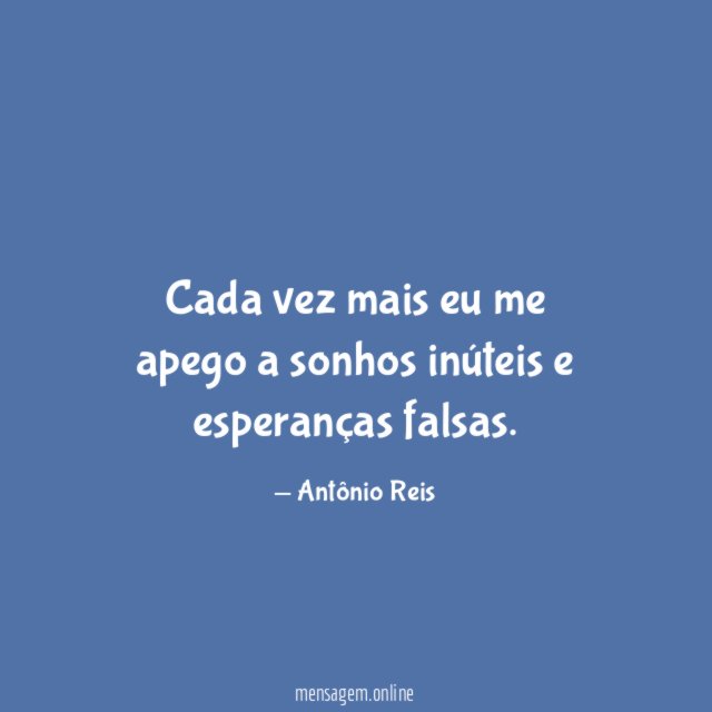 Cada vez mais eu me apego a sonhos