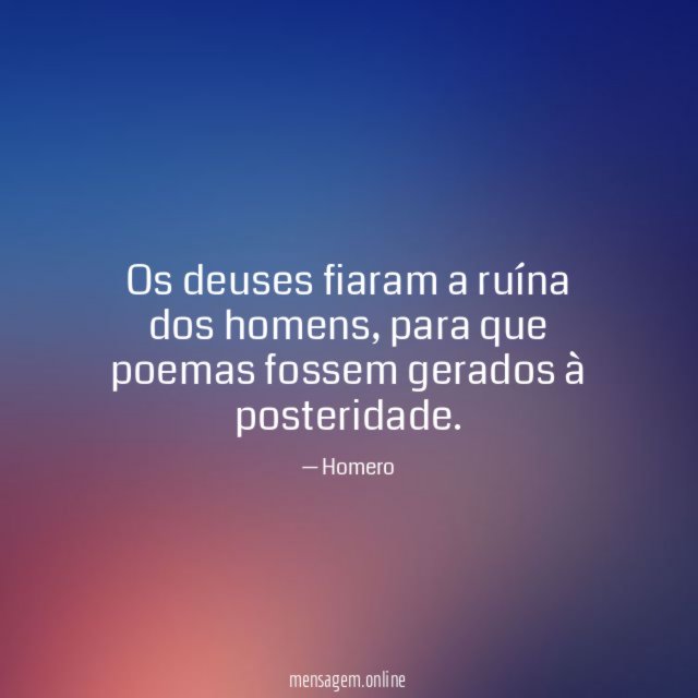 Os deuses fiaram a ruína dos homens