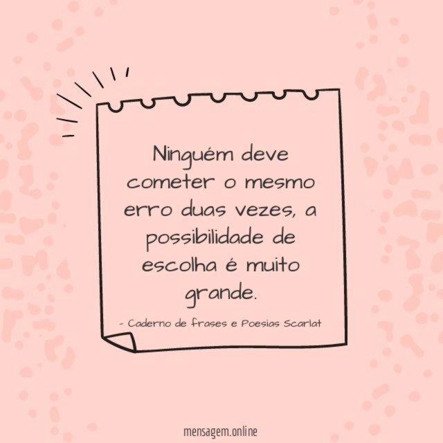 Ninguém deve cometer o mesmo erro duas vezes