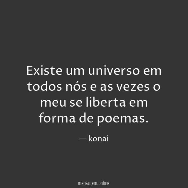 Existe um universo em todos nós e as