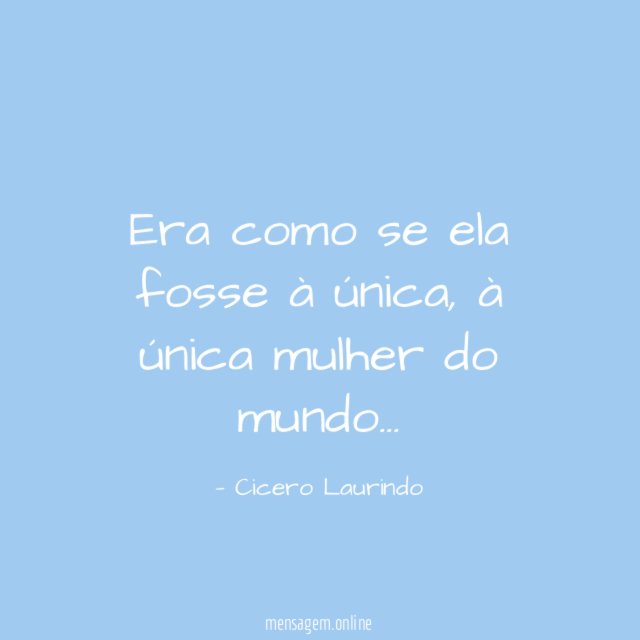 Era como se ela fosse à única