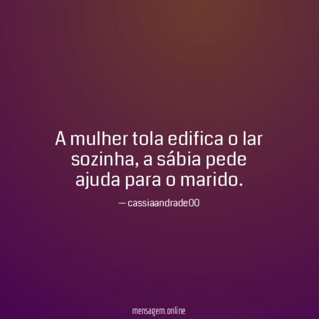 A mulher tola edifica o lar sozinha