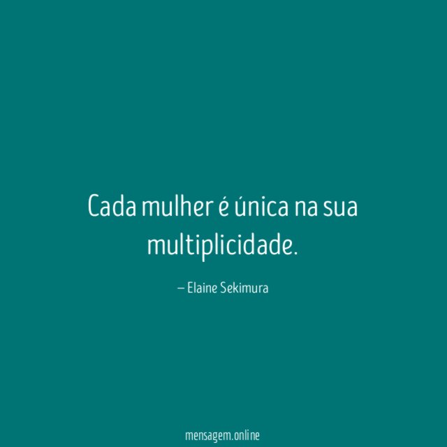 Cada mulher é única na sua multiplicidade