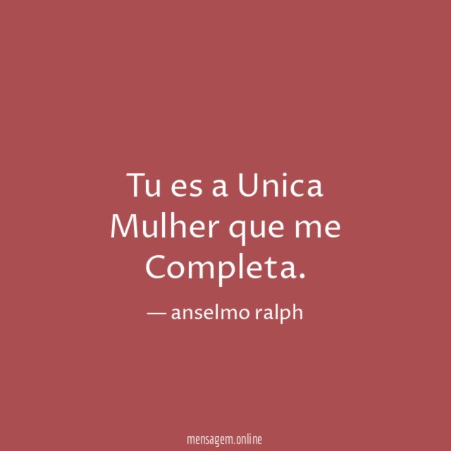 Tu es a Unica Mulher que me Completa