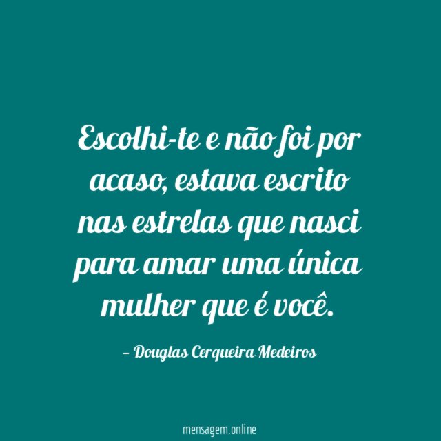 Escolhi-te e não foi por acaso