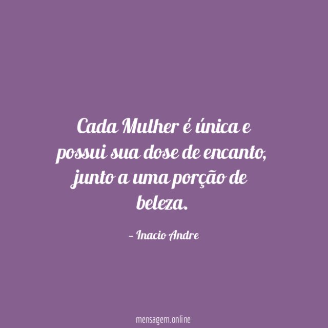 Cada Mulher é única e possui sua dose de encanto