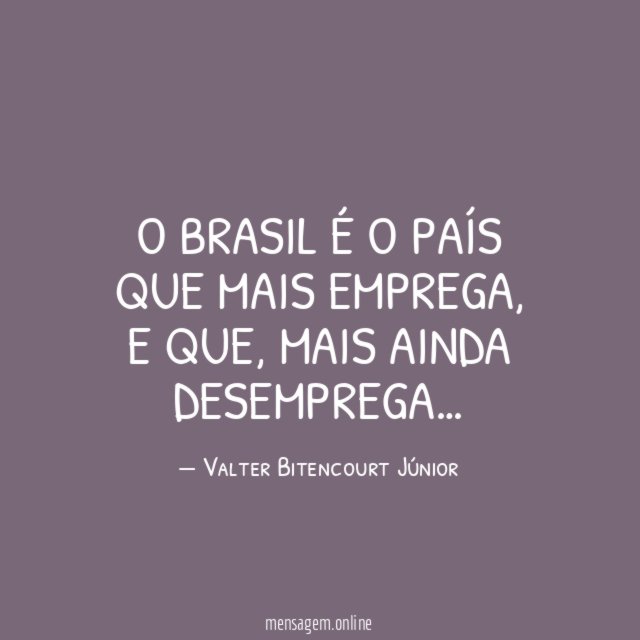 O Brasil é o país que mais emprega