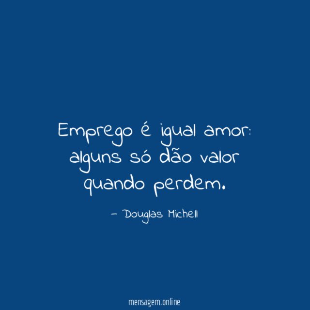 Emprego é igual amor