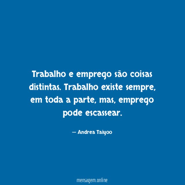 Trabalho e emprego são coisas distintas