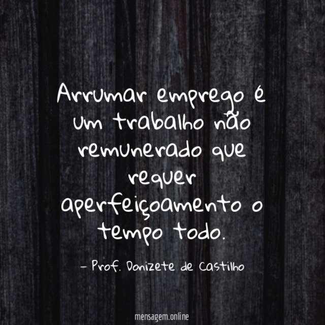 Arrumar emprego é um trabalho não remunerado que