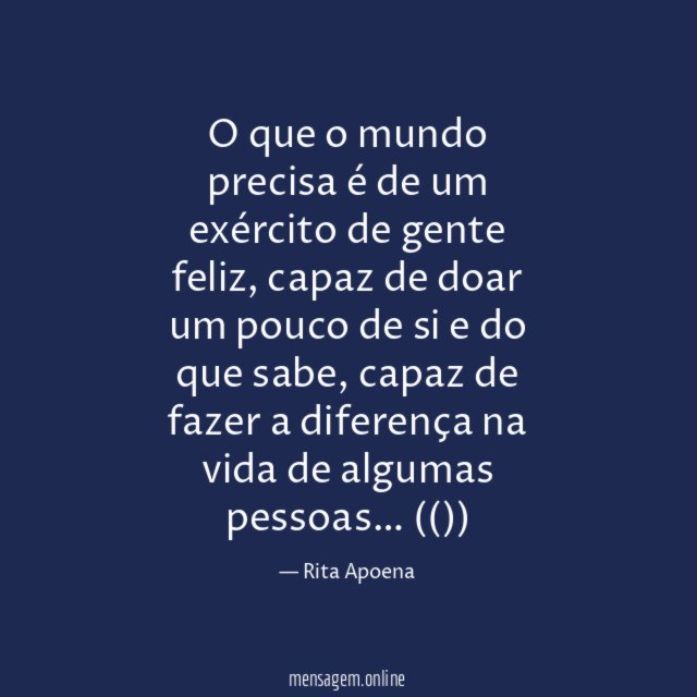 O que o mundo precisa é de um exército de gente feliz