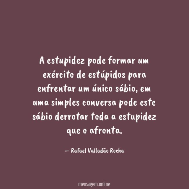 A estupidez pode formar um exército de estúpidos
