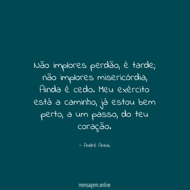 Não implores perdão