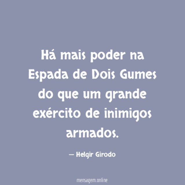Há mais poder na Espada de Dois Gumes