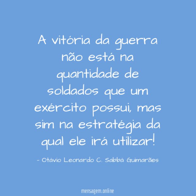 A vitória da guerra não está na quantidade