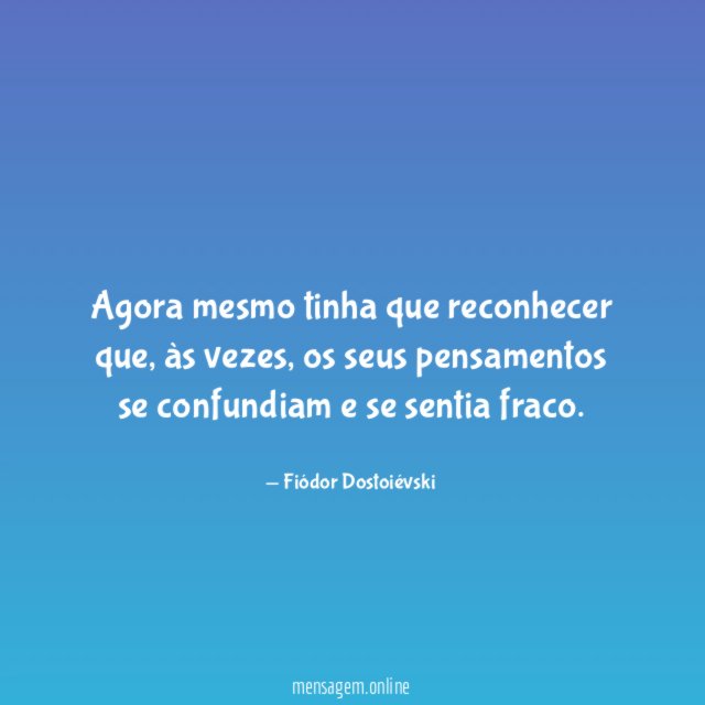 Agora mesmo tinha que reconhecer que