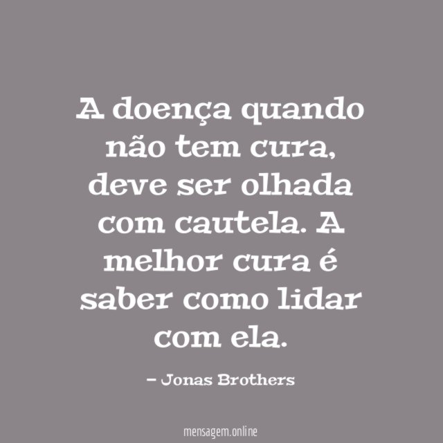 A doença quando não tem cura