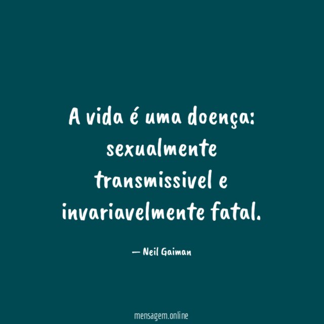 A vida é uma doença